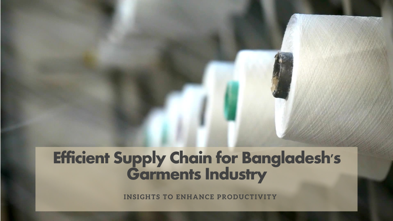 Supply Chain Insights: Enhancing Efficiency in Bangladesh's RMG Industry